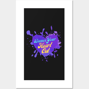 Dance Your Heart Out - Artwork for Dance Lovers, Celebration Posters and Art